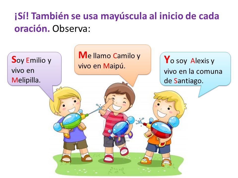 ¡Sí! También se usa mayúscula al inicio de cada oración. Observa: