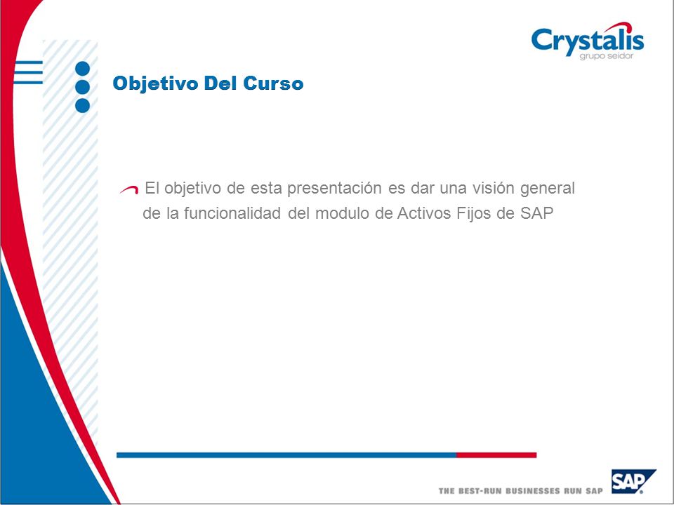 Objetivo Del Curso El objetivo de esta presentación es dar una visión general.