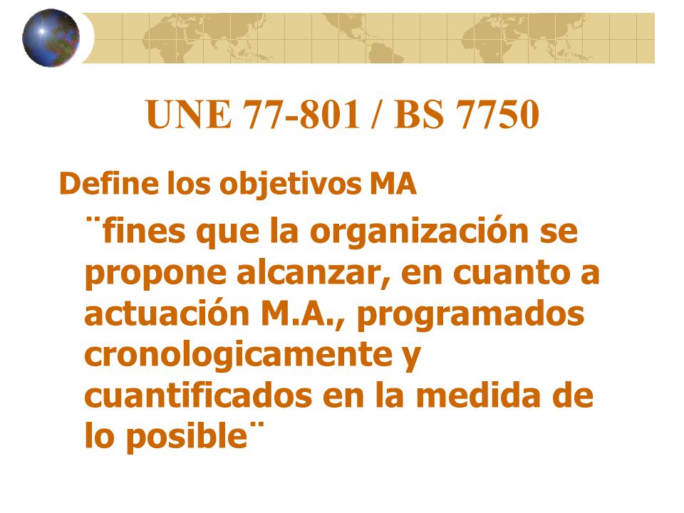 UNE / BS 7750 Define los objetivos MA