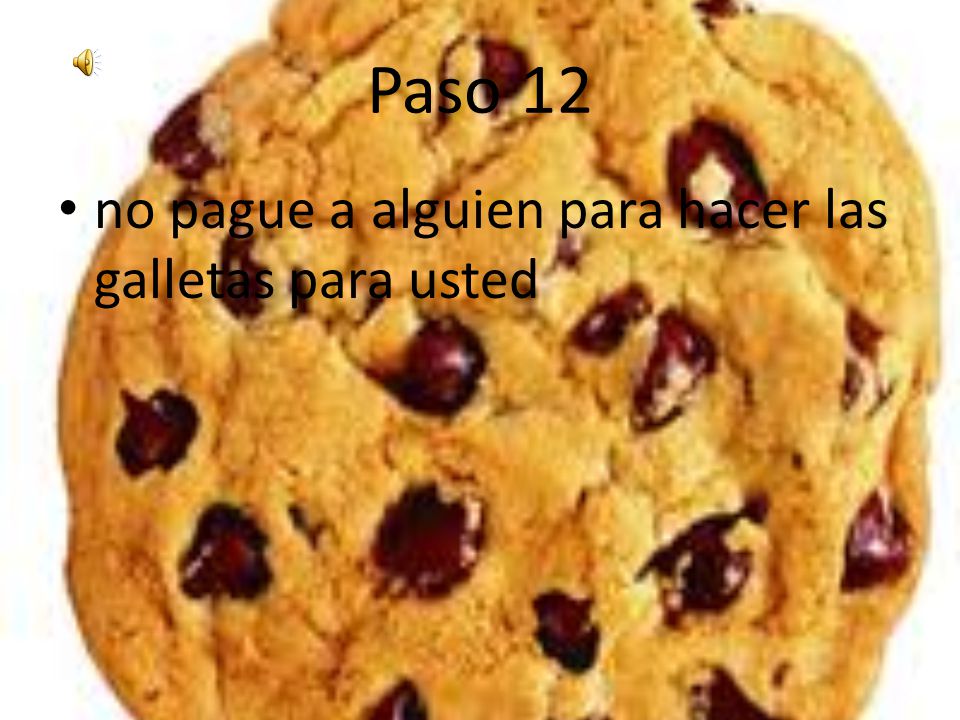 Paso 12 no pague a alguien para hacer las galletas para usted
