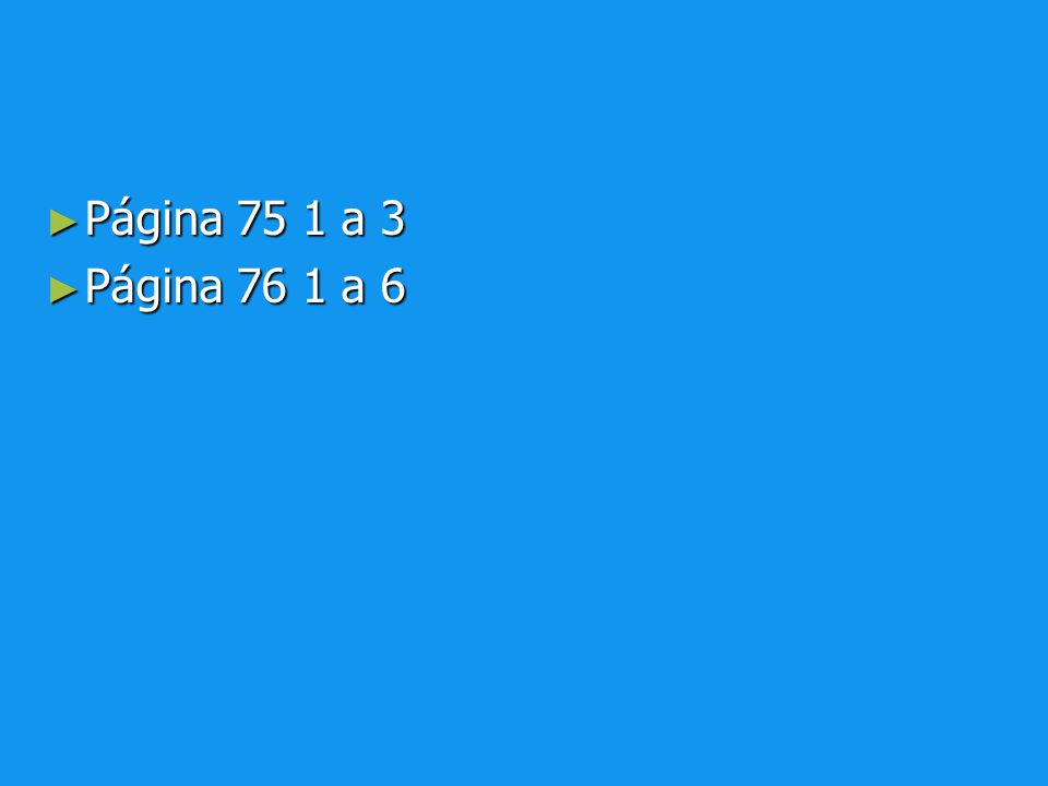 Página 75 1 a 3 Página 76 1 a 6