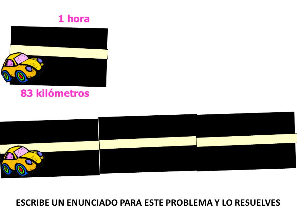 1 hora 83 kilómetros ESCRIBE UN ENUNCIADO PARA ESTE PROBLEMA Y LO RESUELVES
