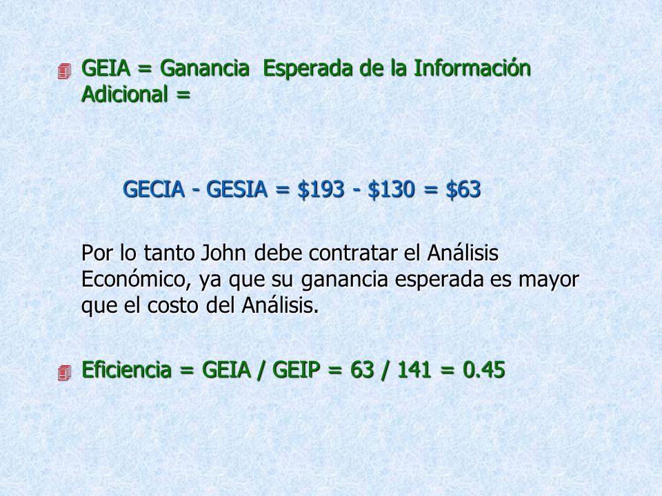 GEIA = Ganancia Esperada de la Información Adicional =