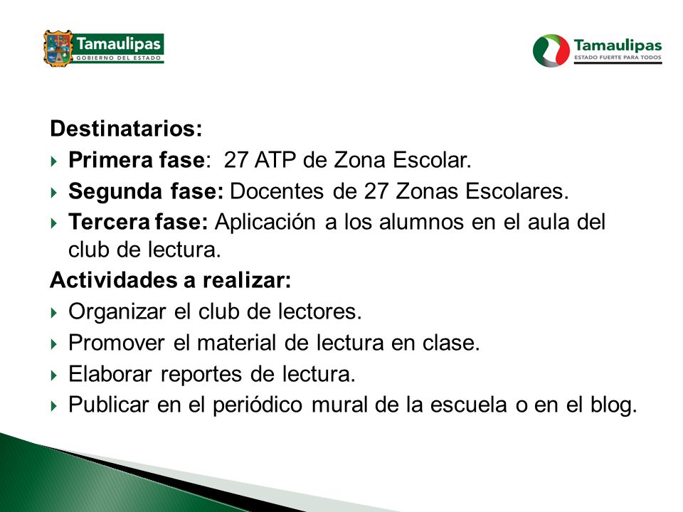 Destinatarios: Primera fase: 27 ATP de Zona Escolar. Segunda fase: Docentes de 27 Zonas Escolares.