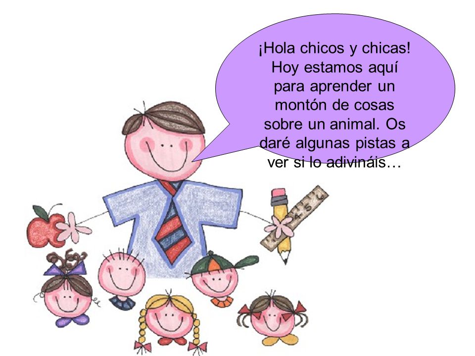 ¡Hola chicos y chicas. Hoy estamos aquí para aprender un montón de cosas sobre un animal.