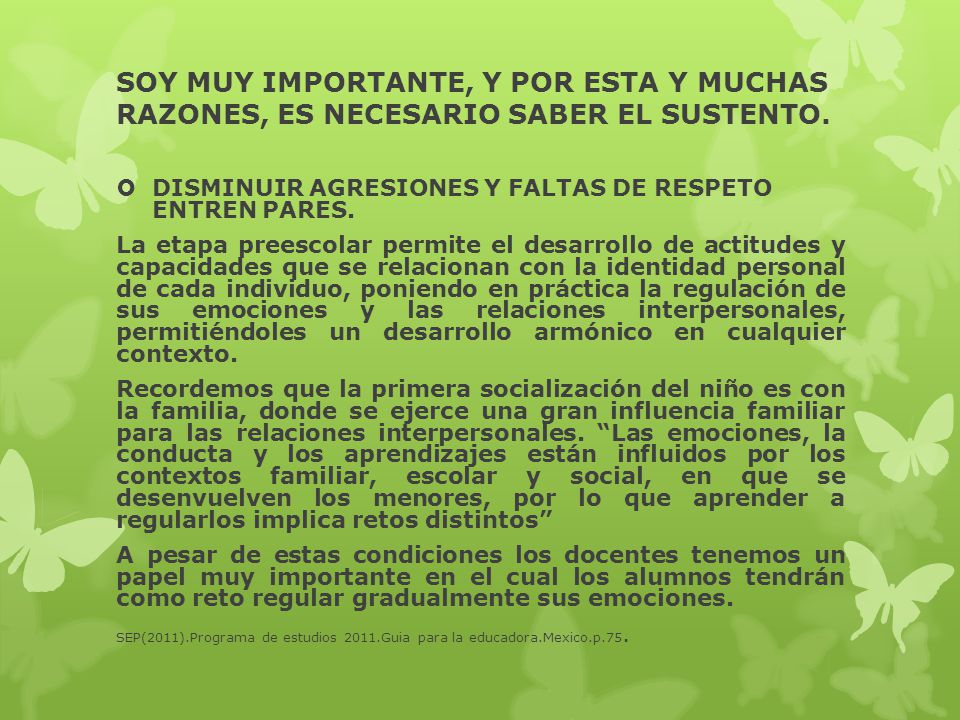 SOY MUY IMPORTANTE, Y POR ESTA Y MUCHAS RAZONES, ES NECESARIO SABER EL SUSTENTO.