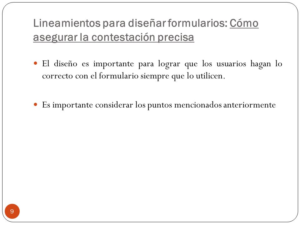 Lineamientos para diseñar formularios: Cómo asegurar la contestación precisa