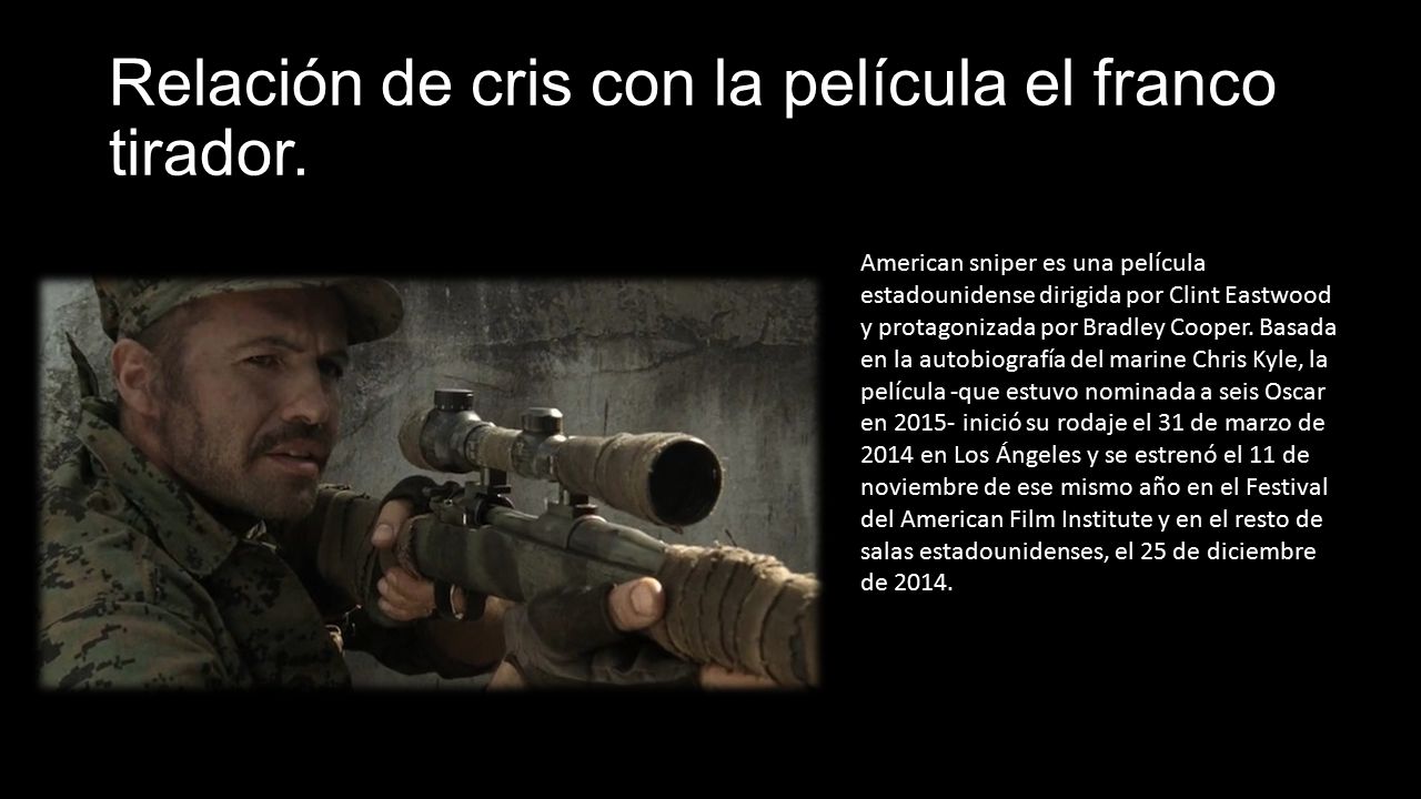 Relación de cris con la película el franco tirador.
