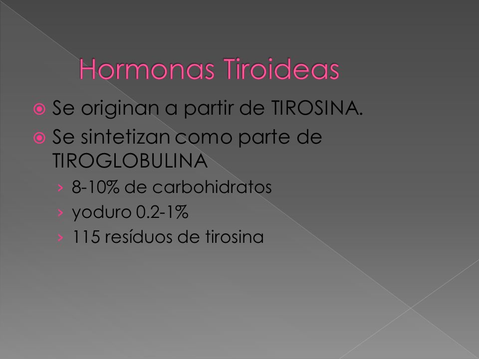 Hormonas Tiroideas Se originan a partir de TIROSINA.