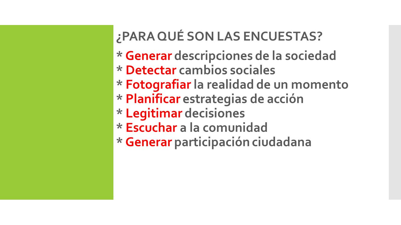 ¿PARA QUÉ SON LAS ENCUESTAS. Generar descripciones de la sociedad