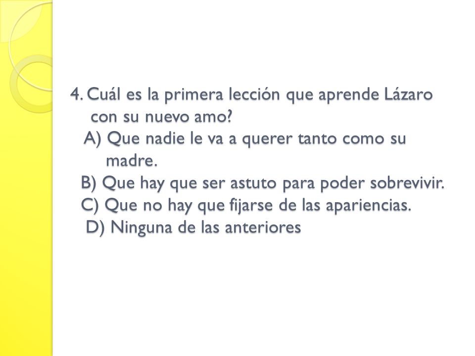 4. Cuál es la primera lección que aprende Lázaro con su nuevo amo