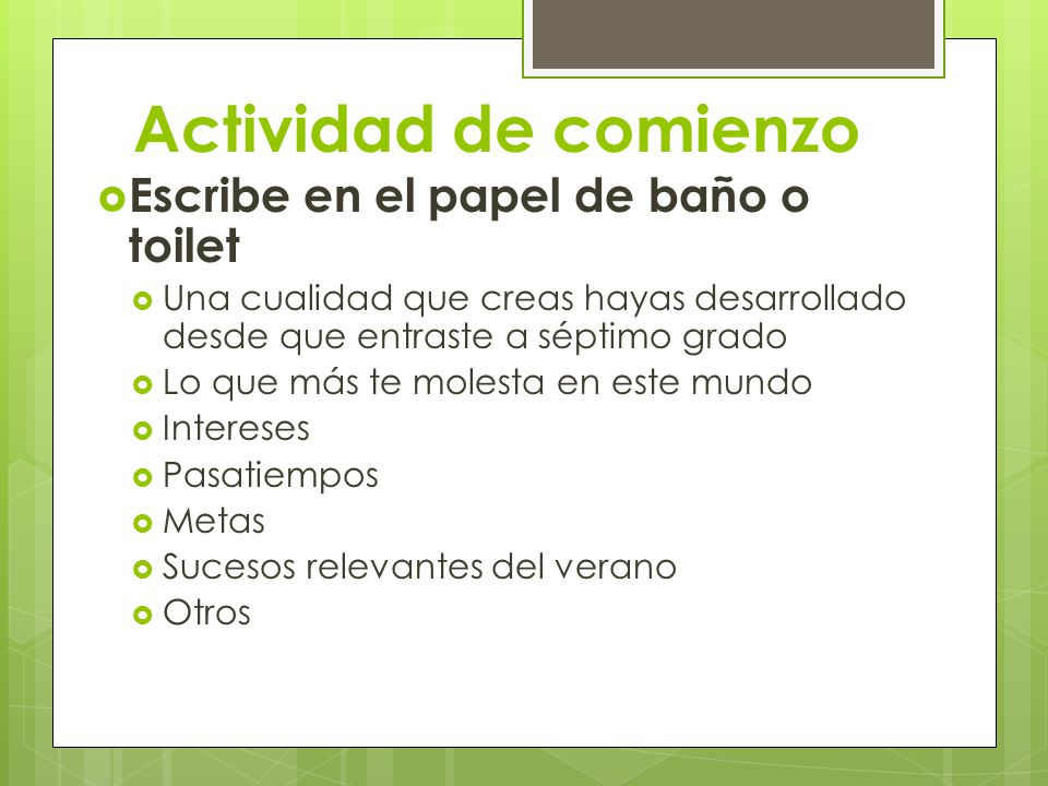Actividad de comienzo Escribe en el papel de baño o toilet