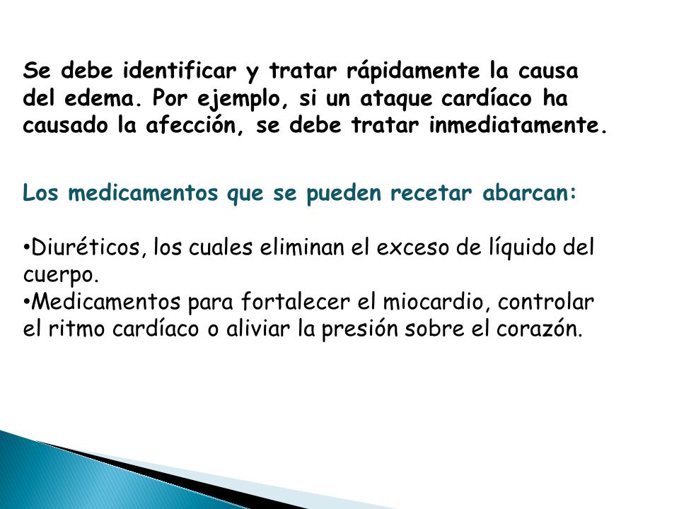 Se debe identificar y tratar rápidamente la causa del edema