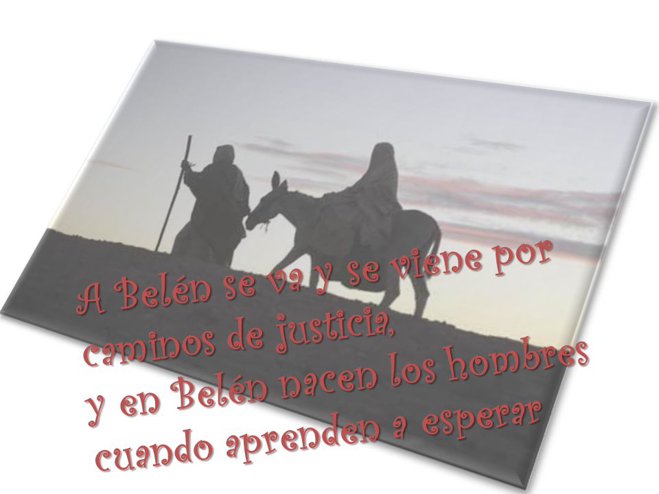 A Belén se va y se viene por caminos de justicia,