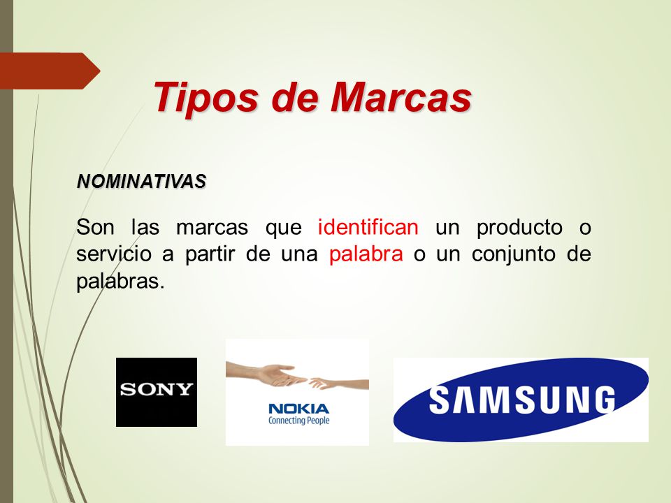 Tipos de Marcas NOMINATIVAS. Son las marcas que identifican un producto o servicio a partir de una palabra o un conjunto de palabras.