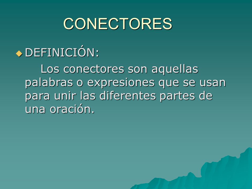 CONECTORES DEFINICIÓN: