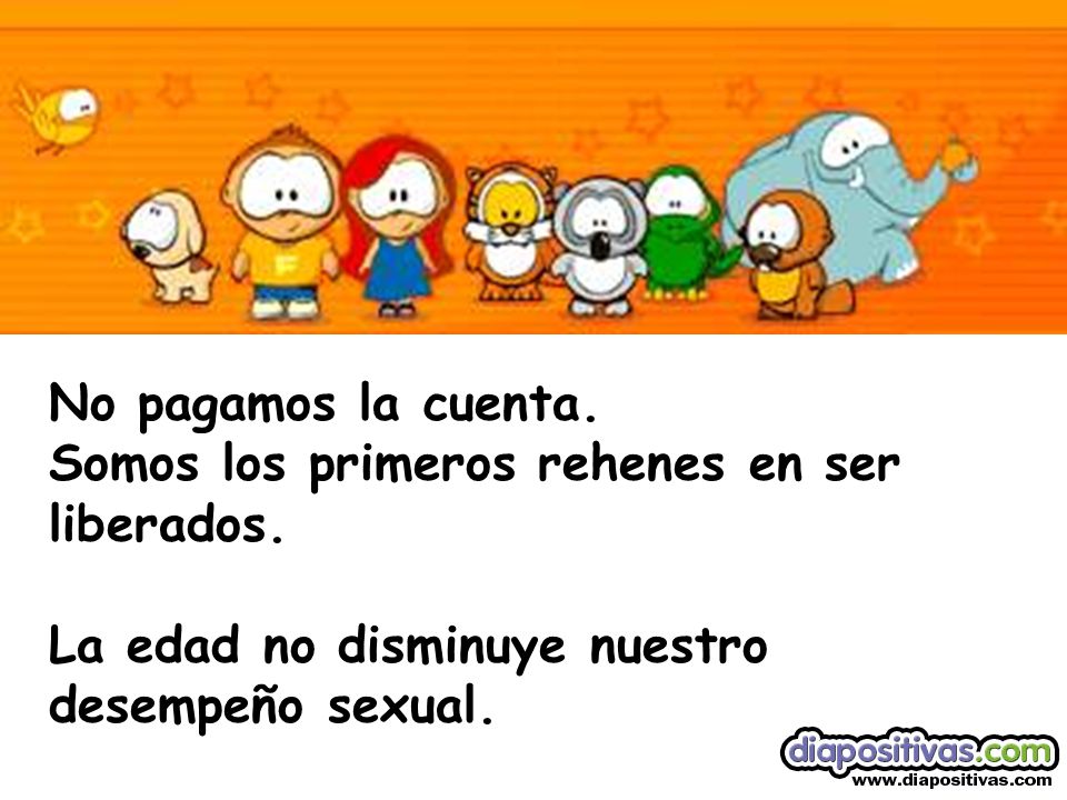 No pagamos la cuenta. Somos los primeros rehenes en ser liberados.