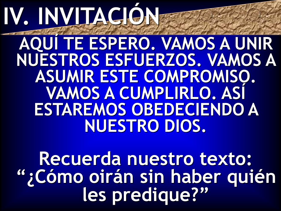 Recuerda nuestro texto: ¿Cómo oirán sin haber quién les predique