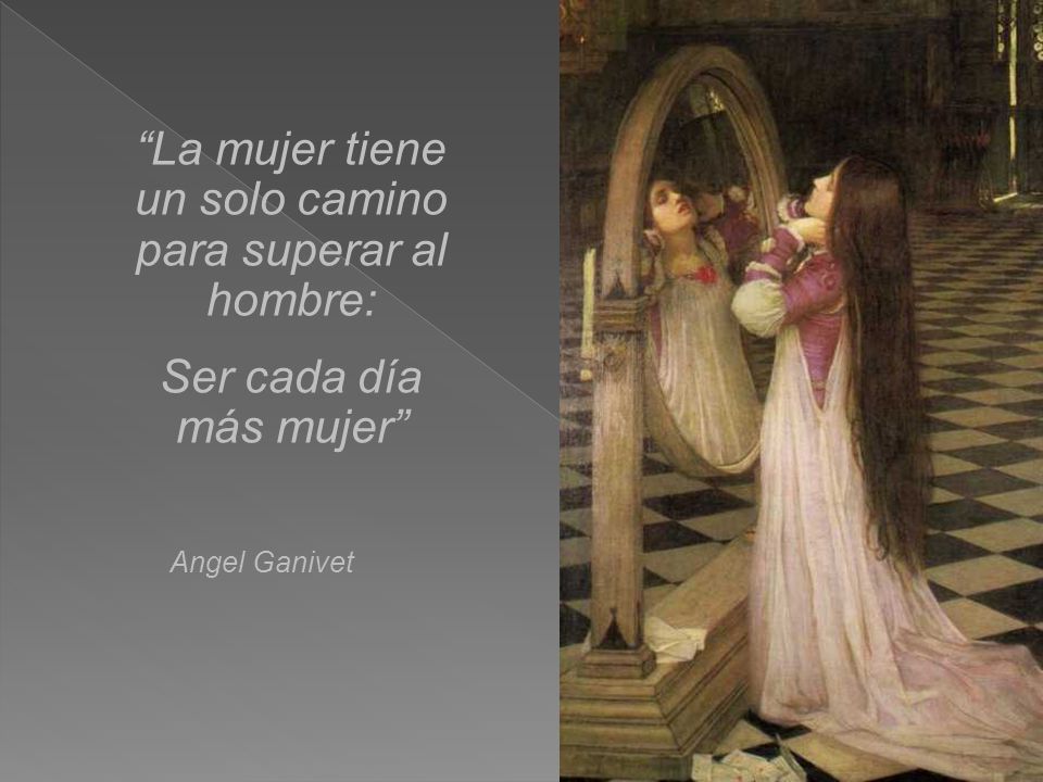 La mujer tiene un solo camino para superar al hombre: