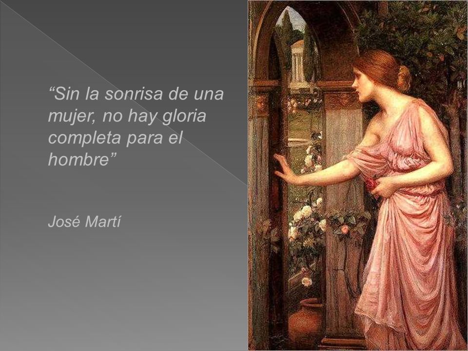 Sin la sonrisa de una mujer, no hay gloria completa para el hombre