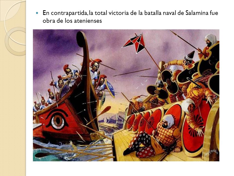 En contrapartida, la total victoria de la batalla naval de Salamina fue obra de los atenienses