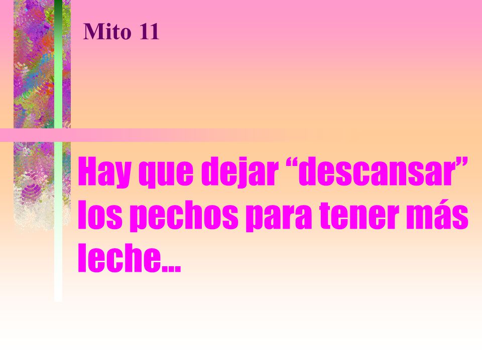 Hay que dejar descansar los pechos para tener más leche...