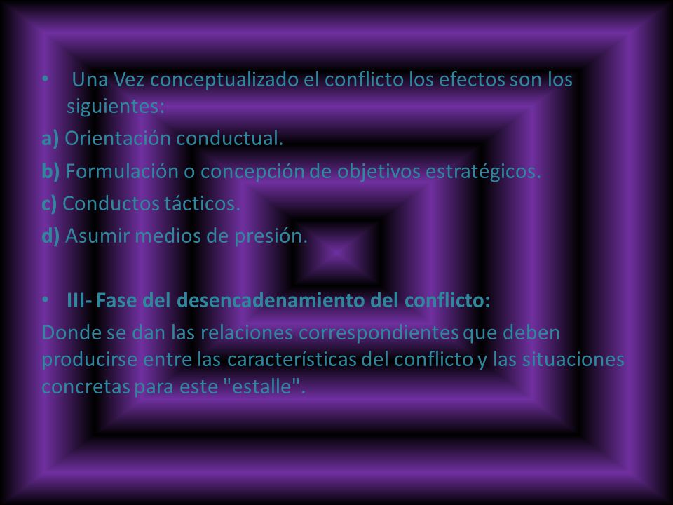 Una Vez conceptualizado el conflicto los efectos son los siguientes: