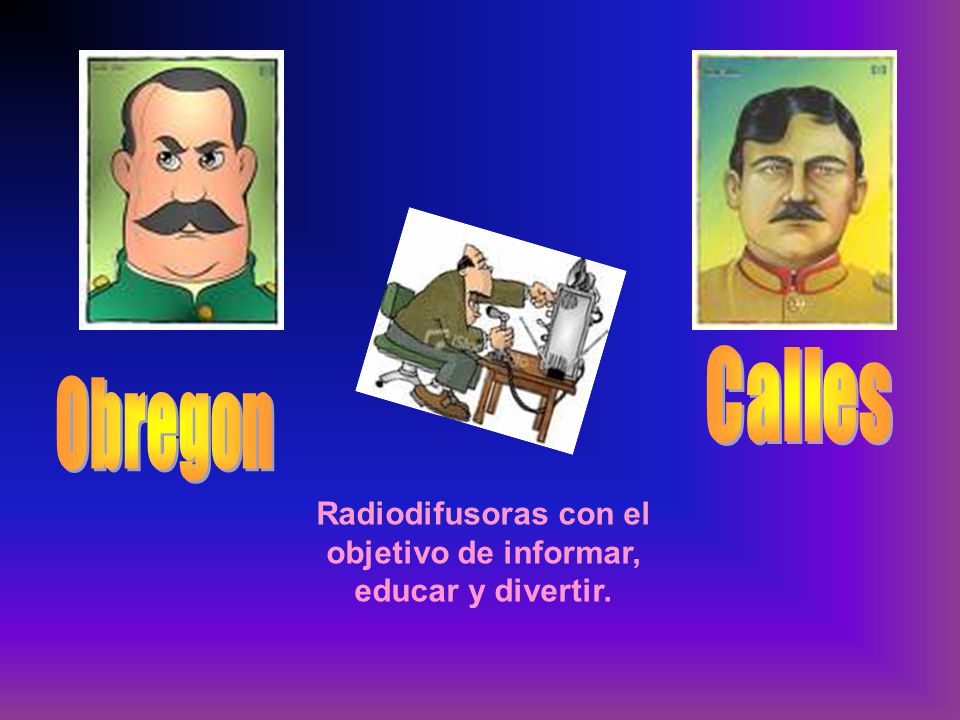 Radiodifusoras con el objetivo de informar, educar y divertir.