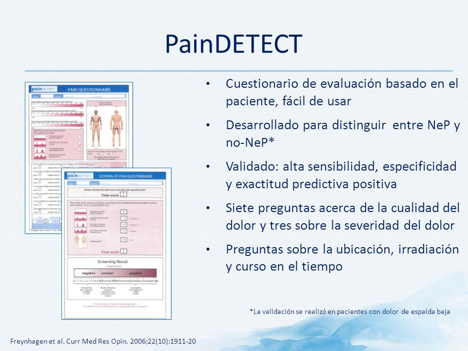 PainDETECT Cuestionario de evaluación basado en el paciente, fácil de usar. Desarrollado para distinguir entre NeP y no-NeP*