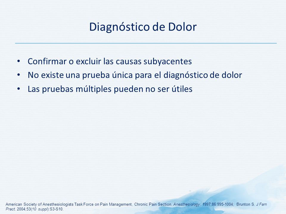 Diagnóstico de Dolor Confirmar o excluir las causas subyacentes