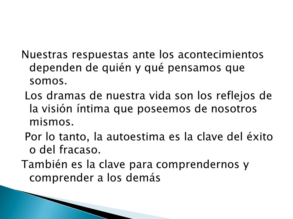 Nuestras respuestas ante los acontecimientos dependen de quién y qué pensamos que somos.