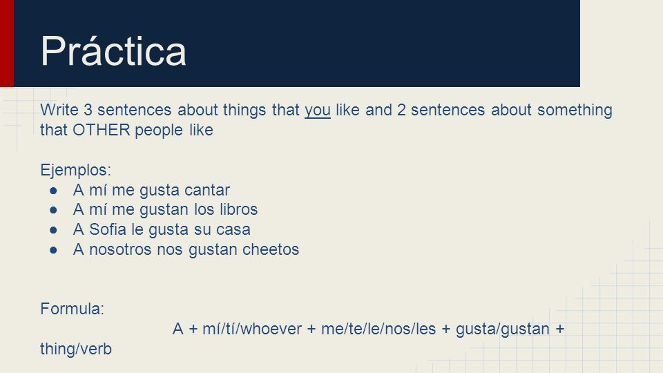 Práctica Write 3 sentences about things that you like and 2 sentences about something that OTHER people like.