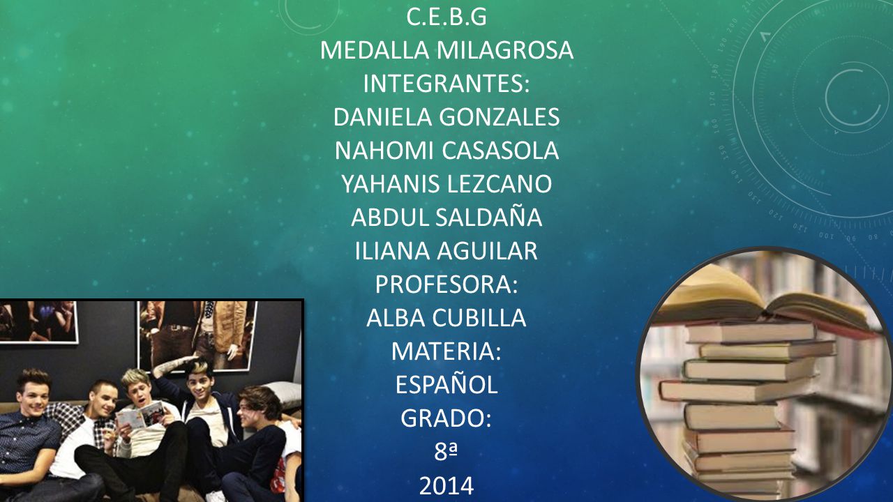 C.E.B.G Medalla milagrosa integrantes: Daniela Gonzales Nahomi Casasola Yahanis Lezcano Abdul Saldaña Iliana aguilar Profesora: alba cubilla materia: español grado: 8ª 2014