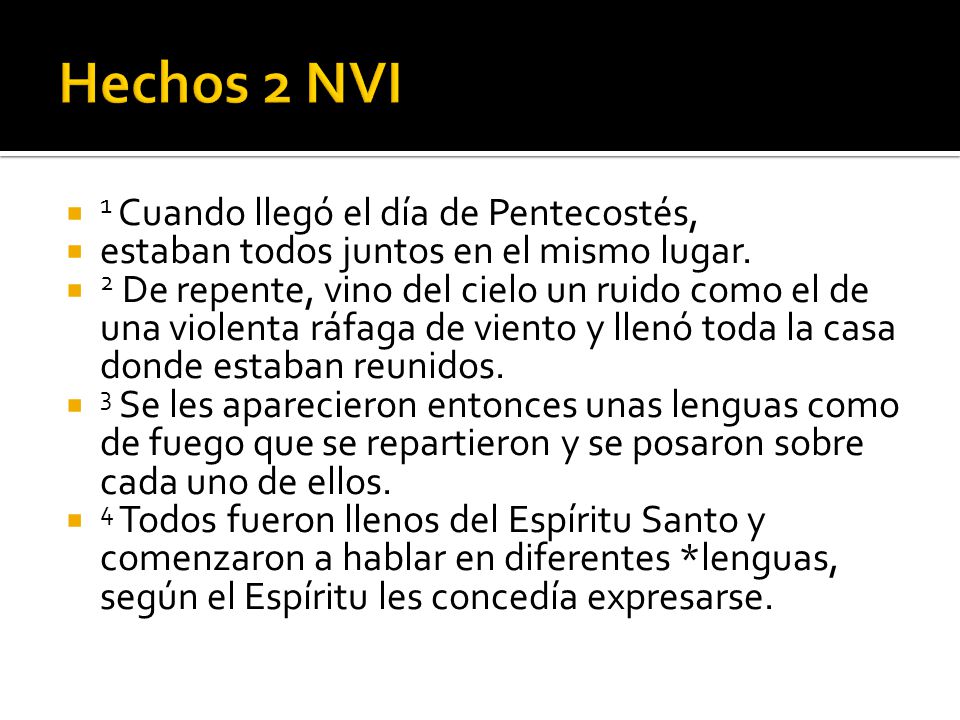 Hechos 2 NVI 1 Cuando llegó el día de Pentecostés,