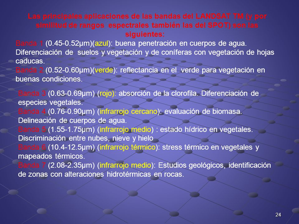 Las principales aplicaciones de las bandas del LANDSAT TM (y por similitud de rangos espectrales también las del SPOT) son las siguientes: