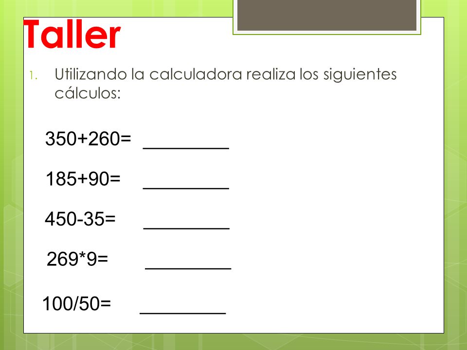 Taller = ________ = ________ = ________