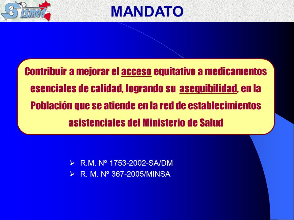MANDATO Contribuir a mejorar el acceso equitativo a medicamentos