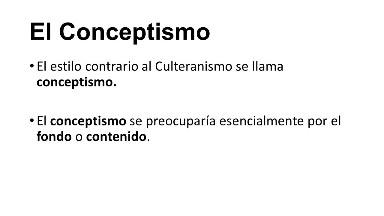 El Conceptismo El estilo contrario al Culteranismo se llama conceptismo.