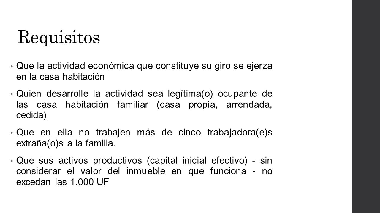 Requisitos Que la actividad económica que constituye su giro se ejerza en la casa habitación.