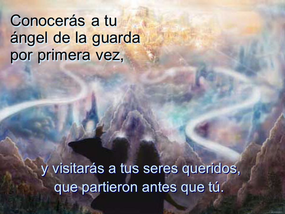 Conocerás a tu ángel de la guarda por primera vez,