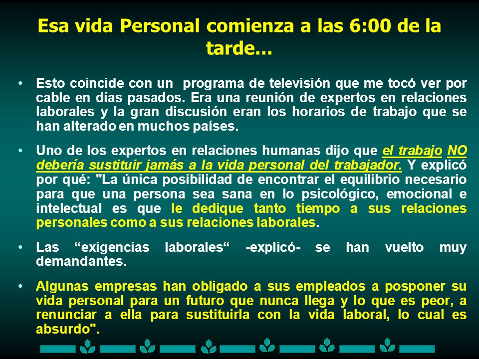 Esa vida Personal comienza a las 6:00 de la tarde...