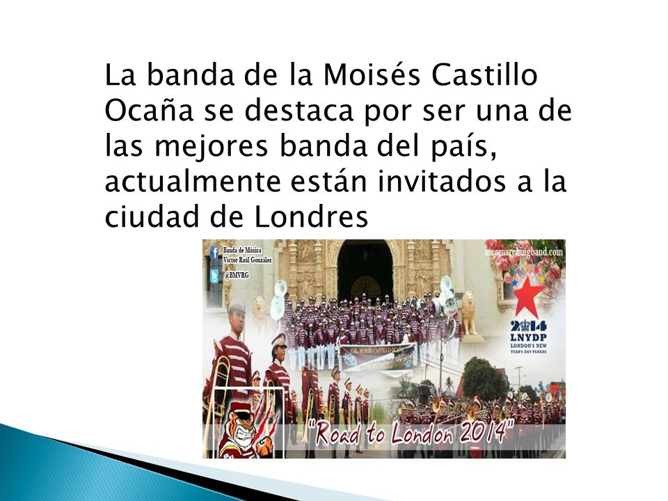 La banda de la Moisés Castillo Ocaña se destaca por ser una de las mejores banda del país, actualmente están invitados a la ciudad de Londres