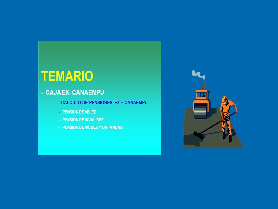 TEMARIO - CALCULO DE PENSIONES EX – CANAEMPU - PENSION DE VEJEZ