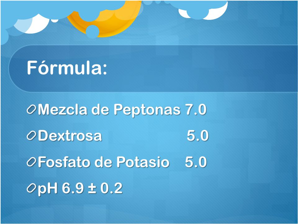 Fórmula: Mezcla de Peptonas 7.0 Dextrosa 5.0 Fosfato de Potasio 5.0