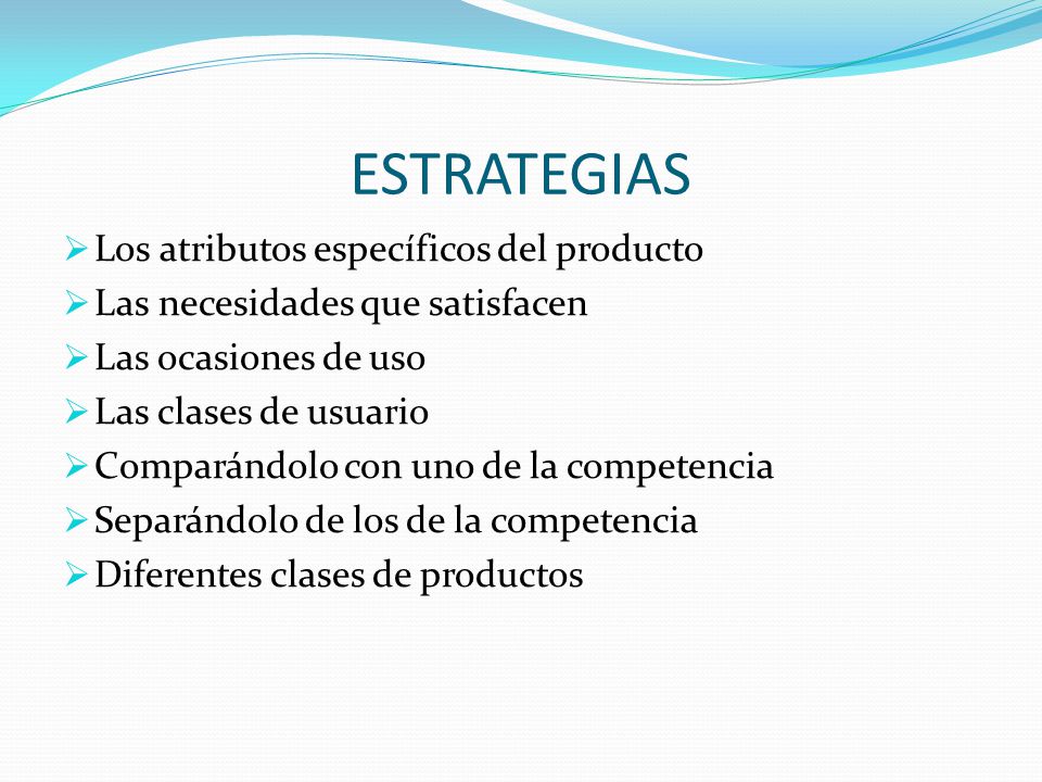 ESTRATEGIAS Los atributos específicos del producto
