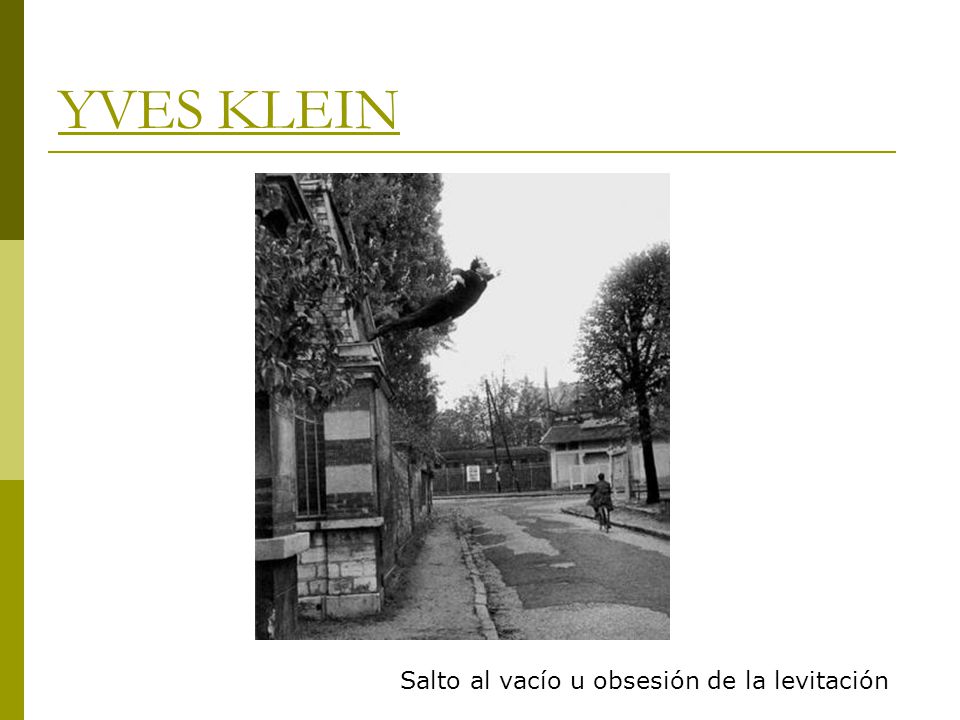 YVES KLEIN Salto al vacío u obsesión de la levitación
