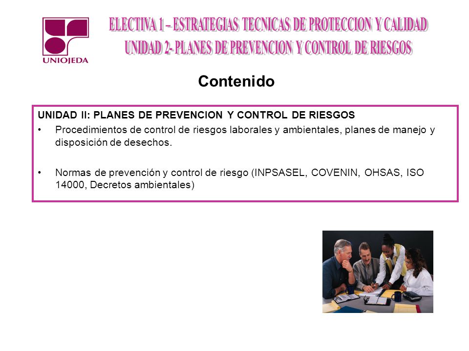 Contenido UNIDAD II: PLANES DE PREVENCION Y CONTROL DE RIESGOS