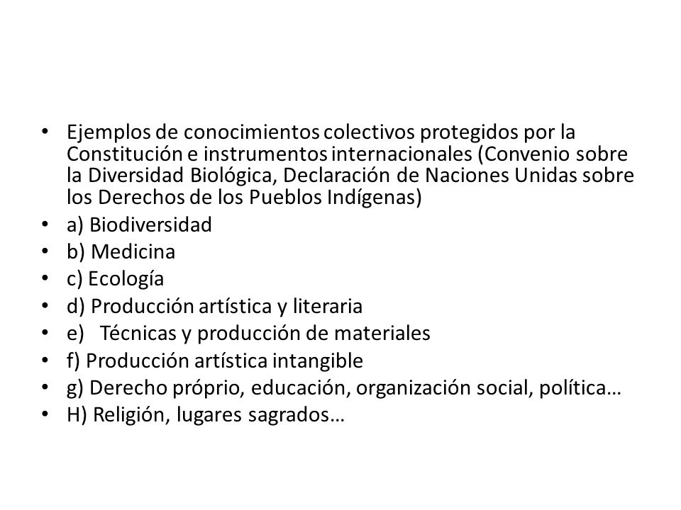 Ejemplos de conocimientos colectivos protegidos por la Constitución e instrumentos internacionales (Convenio sobre la Diversidad Biológica, Declaración de Naciones Unidas sobre los Derechos de los Pueblos Indígenas)