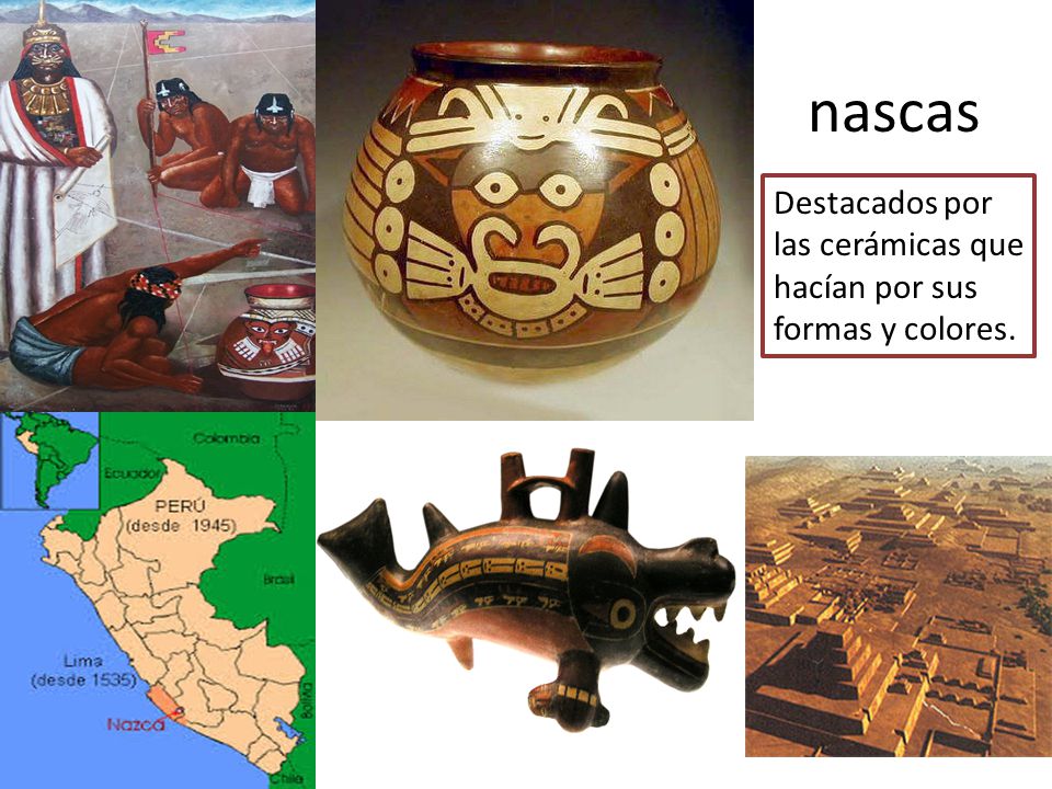 nascas Destacados por las cerámicas que hacían por sus formas y colores.