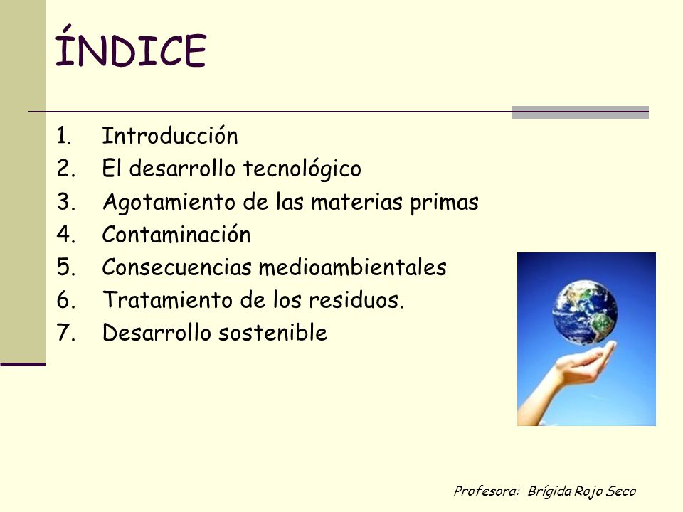 ÍNDICE Introducción El desarrollo tecnológico